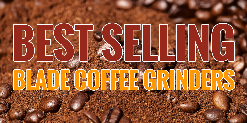 Best Selling Electric Blade Coffee Grinders