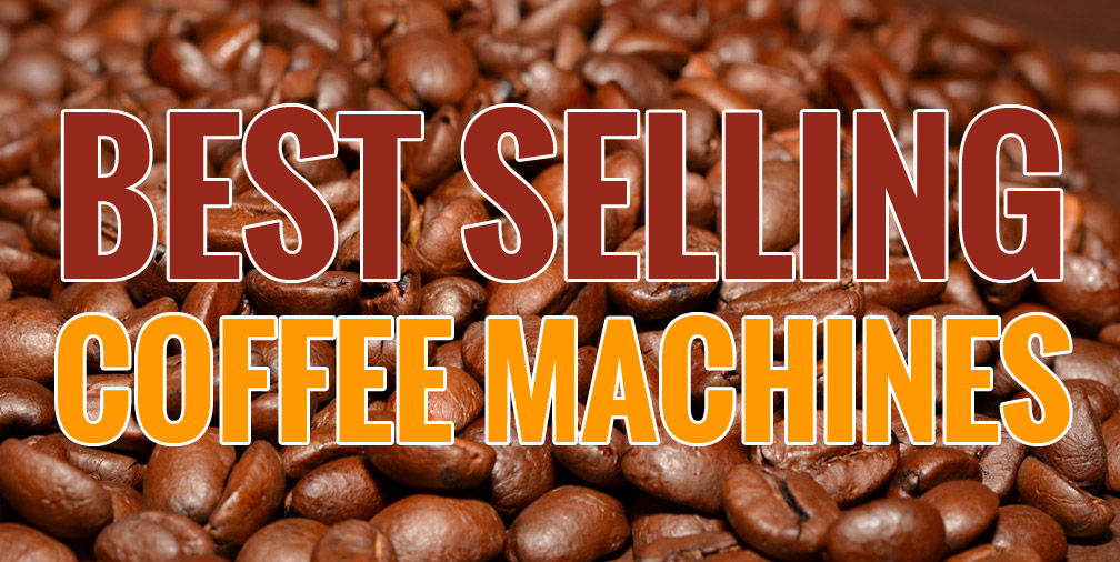 Best Selling Coffee Machines